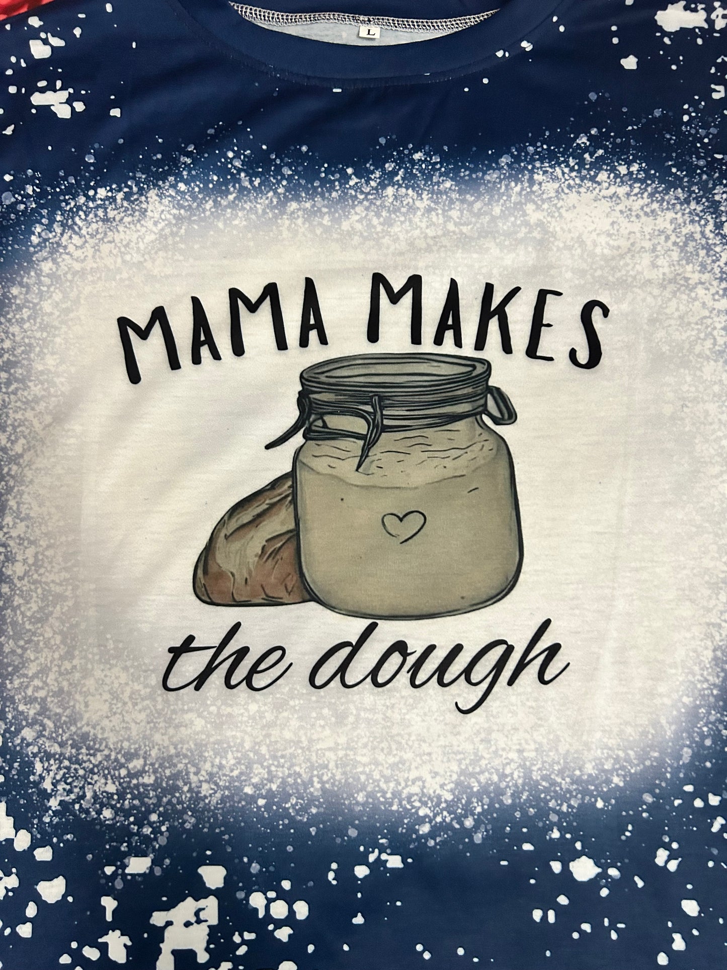 Faux Bleached Short Sleeve "Mama Makes the Dough" Shirt